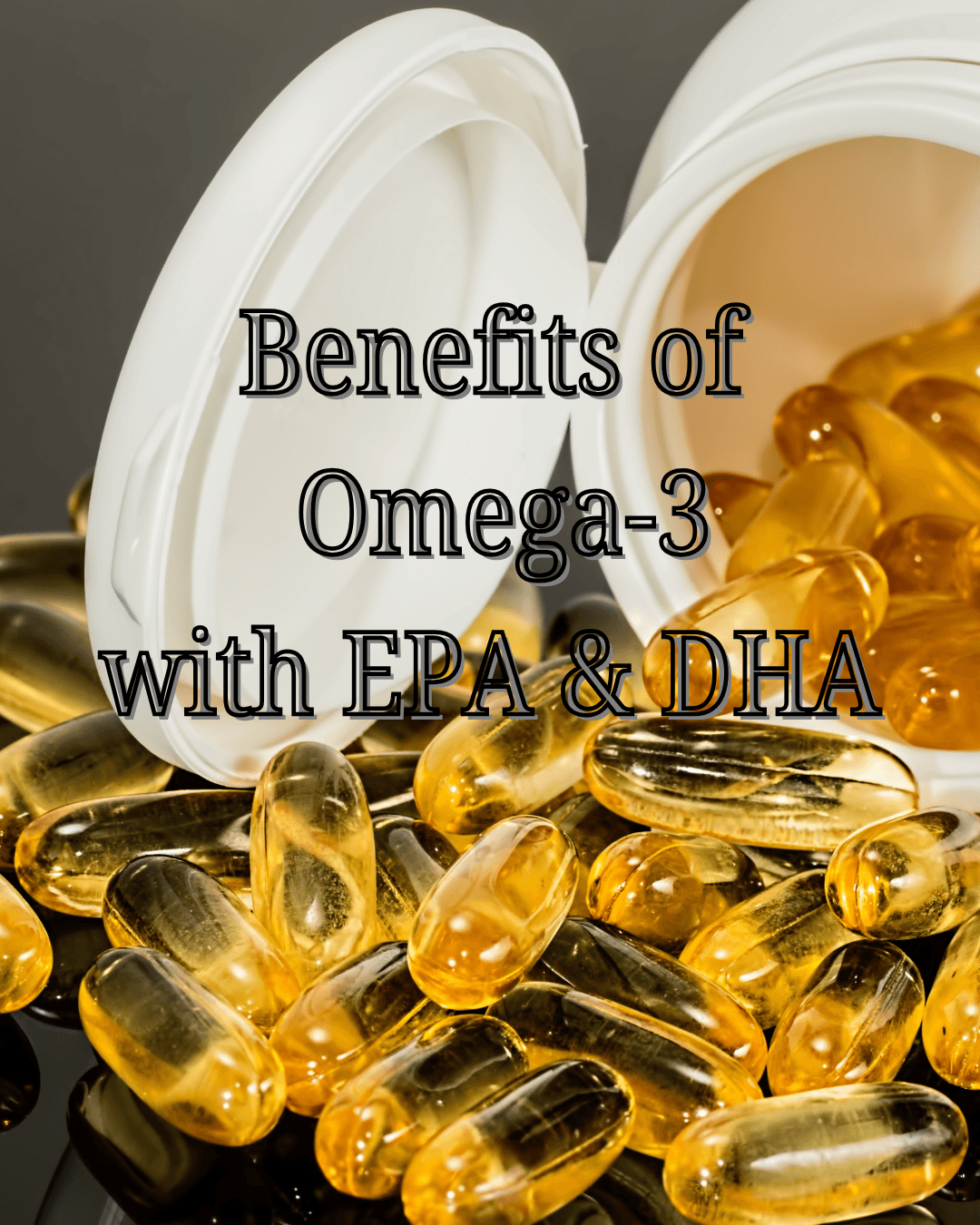 Benefits of Omega-3 with EPA & DHA: The Complete Guide