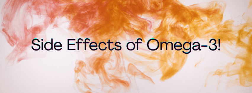 Are There Any Side Effects of Omega-3?