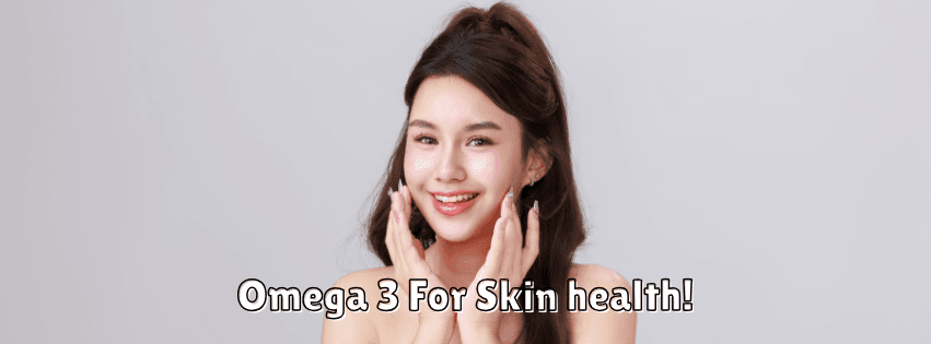 How Omega-3 Improves Skin Glow & Slows Aging